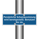 Persönliche Schutzausrüstung wird bereitgestellt. Benutzen Sie sie.