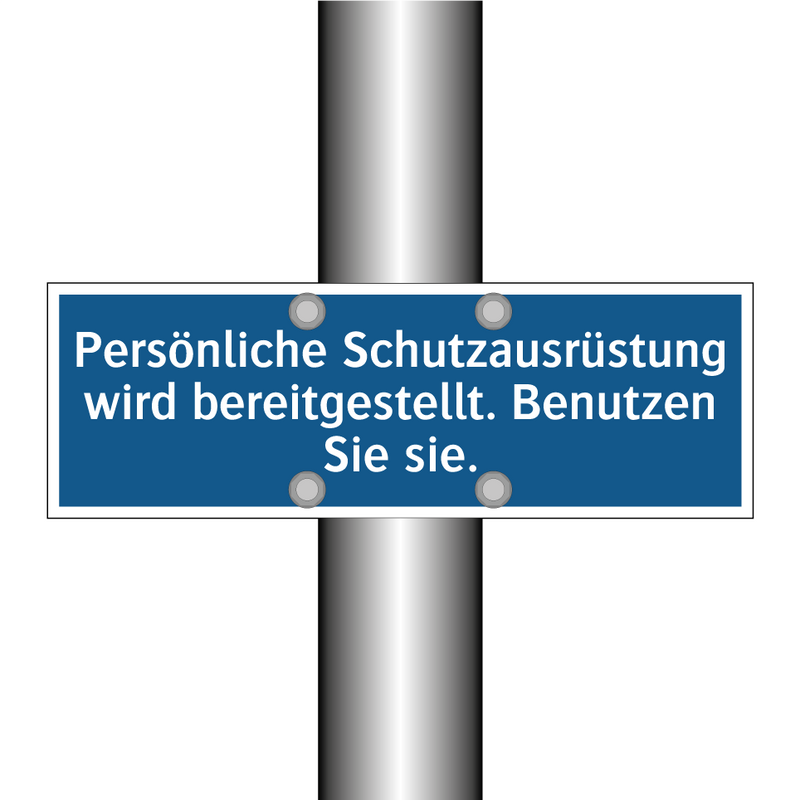 Persönliche Schutzausrüstung wird bereitgestellt. Benutzen Sie sie.