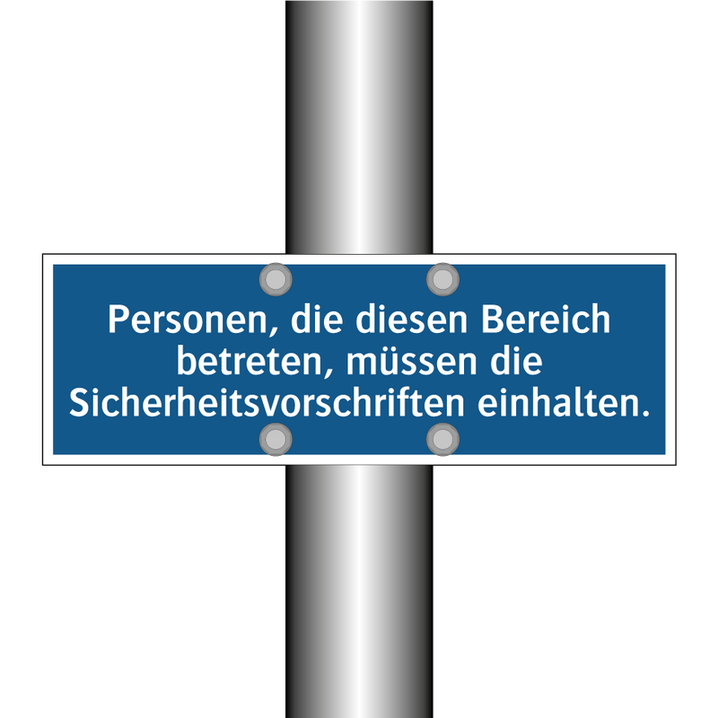 Personen, die diesen Bereich betreten, müssen die Sicherheitsvorschriften einhalten.