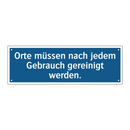 Orte müssen nach jedem Gebrauch gereinigt werden.