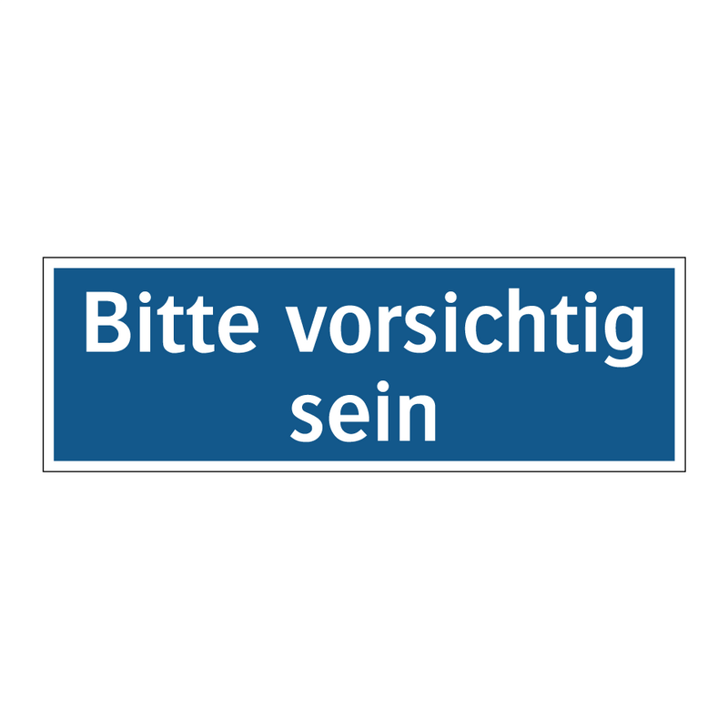 Bitte vorsichtig sein