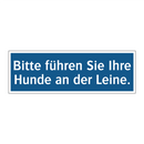 Bitte führen Sie Ihre Hunde an der Leine.