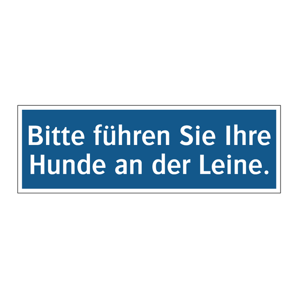 Bitte führen Sie Ihre Hunde an der Leine.