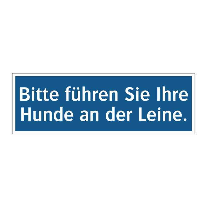 Bitte führen Sie Ihre Hunde an der Leine.