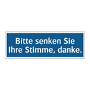 Bitte senken Sie Ihre Stimme, danke.