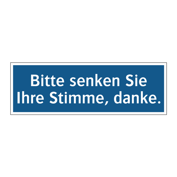 Bitte senken Sie Ihre Stimme, danke.