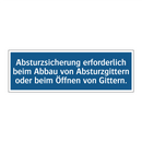 Absturzsicherung erforderlich beim Abbau von Absturzgittern oder beim Öffnen von Gittern.