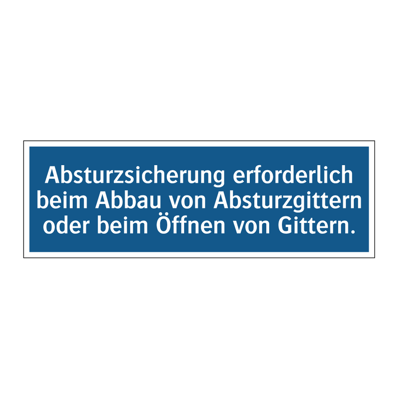 Absturzsicherung erforderlich beim Abbau von Absturzgittern oder beim Öffnen von Gittern.