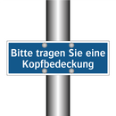 Bitte tragen Sie eine Kopfbedeckung