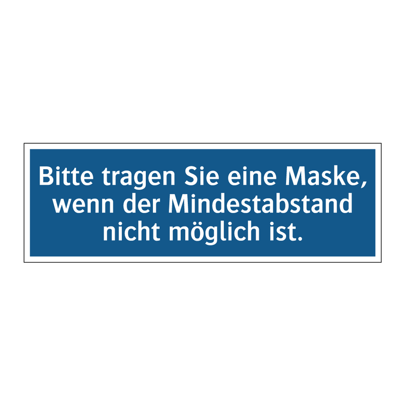 Bitte tragen Sie eine Maske, wenn der Mindestabstand nicht möglich ist.