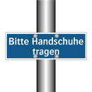 Bitte Handschuhe tragen