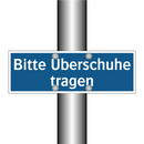 Bitte Überschuhe tragen