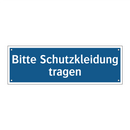 Bitte Schutzkleidung tragen