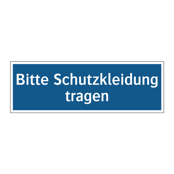Bitte Schutzkleidung tragen