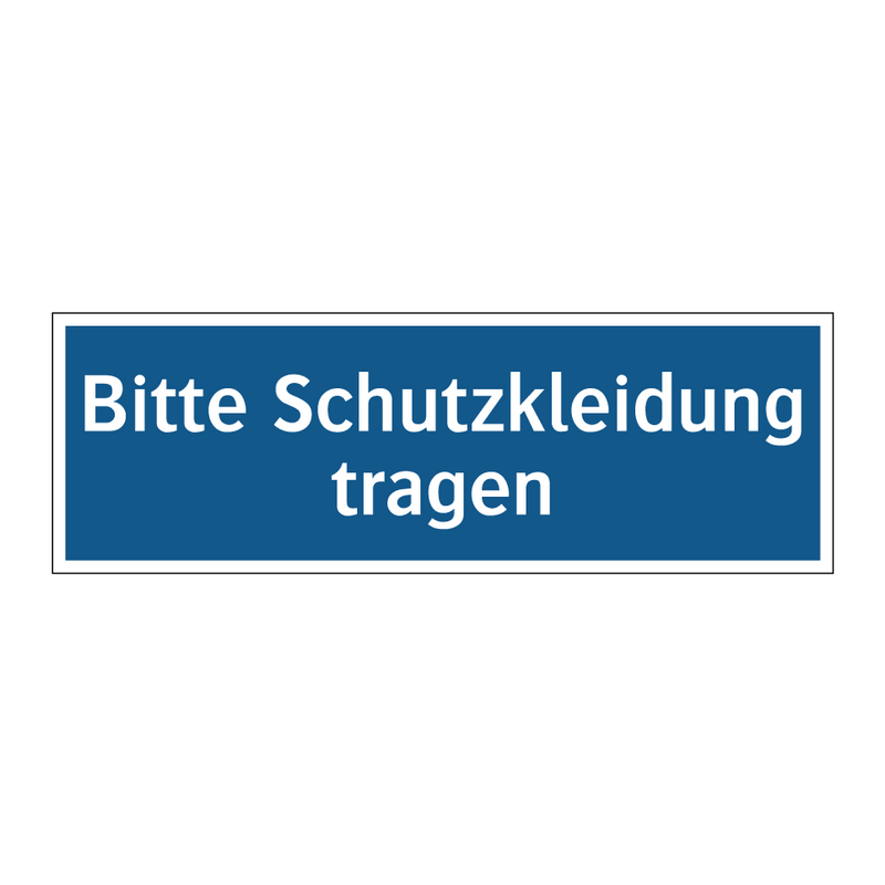 Bitte Schutzkleidung tragen