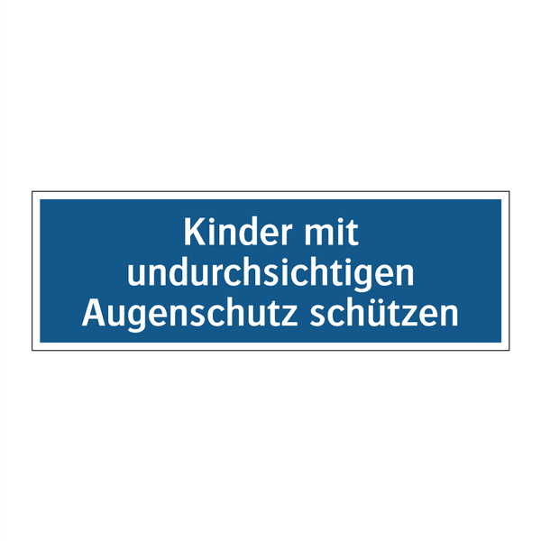 Kinder mit undurchsichtigen Augenschutz schützen
