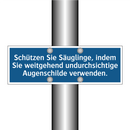 Schützen Sie Säuglinge, indem Sie weitgehend undurchsichtige Augenschilde verwenden.