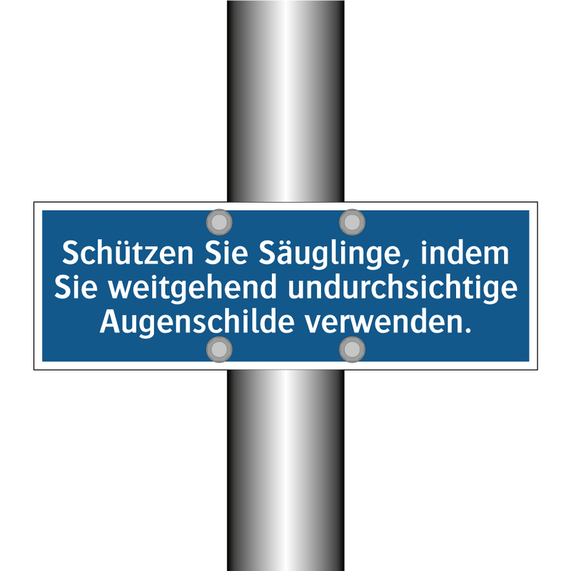 Schützen Sie Säuglinge, indem Sie weitgehend undurchsichtige Augenschilde verwenden.
