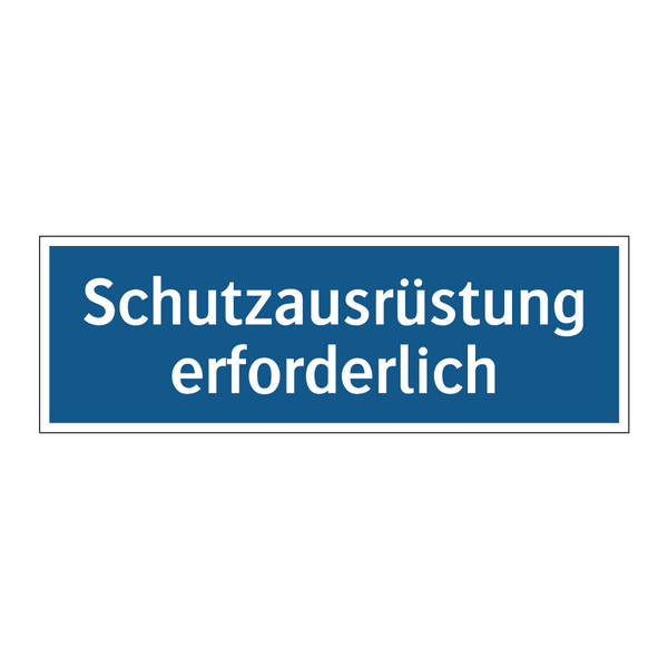 Schutzausrüstung erforderlich
