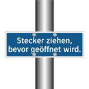 Stecker ziehen, bevor geöffnet wird.
