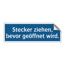 Stecker ziehen, bevor geöffnet wird.