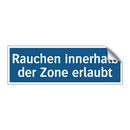 Rauchen innerhalb der Zone erlaubt