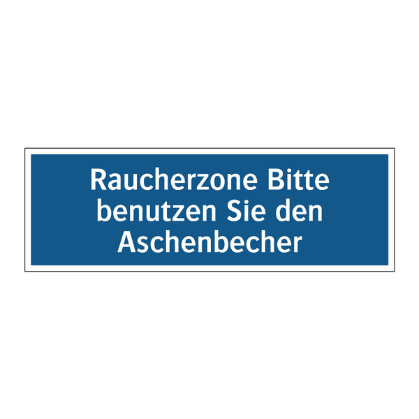 Raucherzone Bitte benutzen Sie den Aschenbecher
