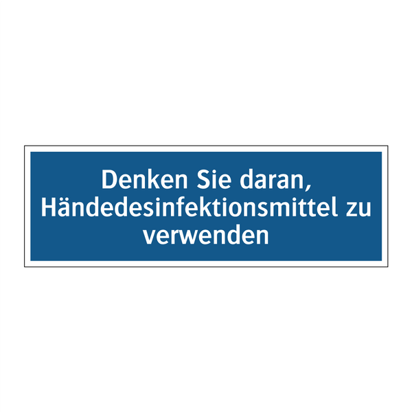 Denken Sie daran, Händedesinfektionsmittel zu verwenden