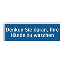 Denken Sie daran, Ihre Hände zu waschen