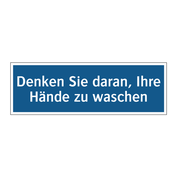 Denken Sie daran, Ihre Hände zu waschen