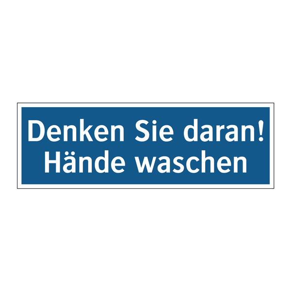 Denken Sie daran! Hände waschen