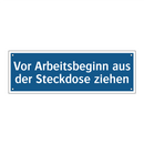 Vor Arbeitsbeginn aus der Steckdose ziehen