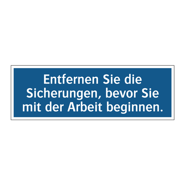 Entfernen Sie die Sicherungen, bevor Sie mit der Arbeit beginnen.