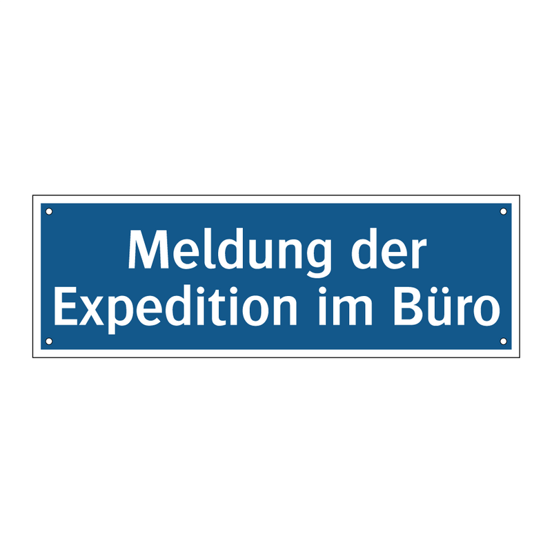 Meldung der Expedition im Büro