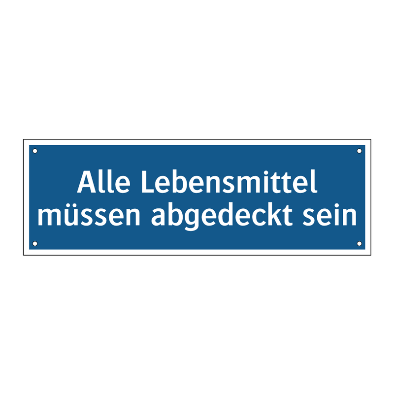 Alle Lebensmittel müssen abgedeckt sein