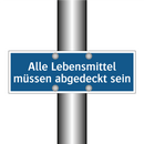 Alle Lebensmittel müssen abgedeckt sein