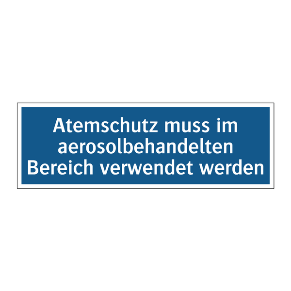 Atemschutz muss im aerosolbehandelten Bereich verwendet werden