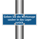 Geben Sie die Werkzeuge sauber in das Lager zurück.