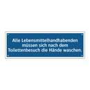 Alle Lebensmittelhandhabenden müssen sich nach dem Toilettenbesuch die Hände waschen.