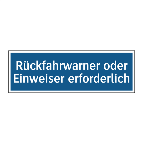 Rückfahrwarner oder Einweiser erforderlich