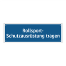 Rollsport- Schutzausrüstung tragen