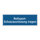 Rollsport- Schutzausrüstung tragen