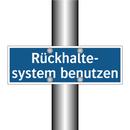 Rückhalte- system benutzen