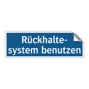 Rückhalte- system benutzen