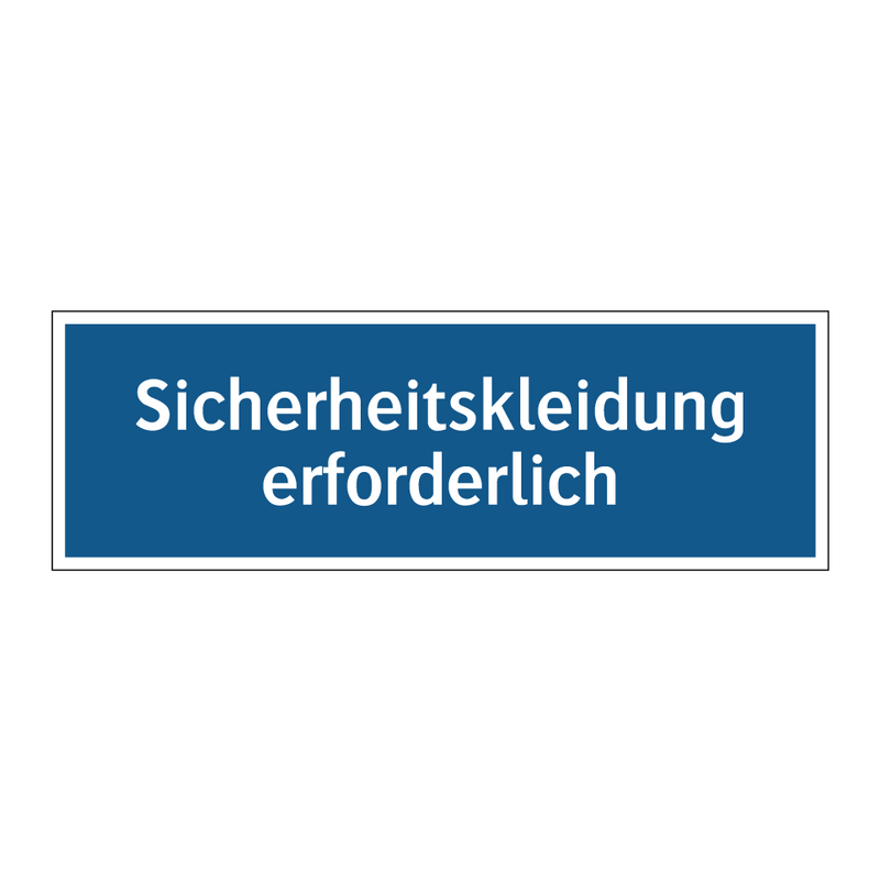 Sicherheitskleidung erforderlich