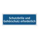 Schutzbrille und Gehörschutz erforderlich