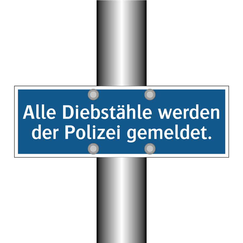 Alle Diebstähle werden der Polizei gemeldet.