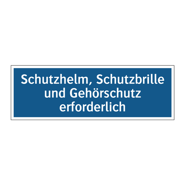 Schutzhelm, Schutzbrille und Gehörschutz erforderlich