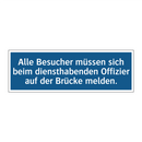 Alle Besucher müssen sich beim diensthabenden Offizier auf der Brücke melden.