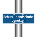 Schutz- handschuhe benutzen